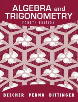 Algebra and Trigonometry – Beecher, Penna, Bittinger – 4th Edition