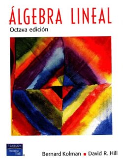 algebra lineal bernard kolman david hill 8va edicion