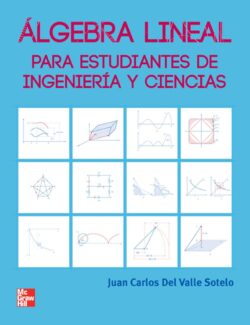Álgebra Lineal para Estudiantes de Ingeniería y Ciencias – J. C. del Valle – 1ra Edición