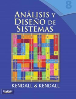 Análisis y Diseño de Sistemas – Kendall & Kendall – 8va Edición
