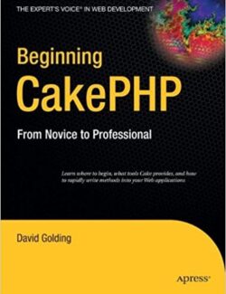 beginning cakephp from novice to professional david golding 1st edition