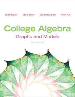 College Algebra Graphs and Models – Marvin L. Bittinger – 5th Edition