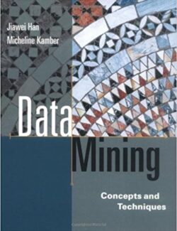 Data Mining: Concepts and Techniques – Jiawei Han, Micheline Kamber – 1st Edition