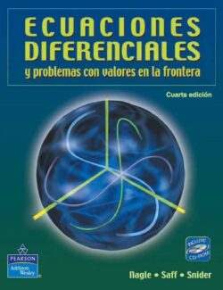 Ecuaciones Diferenciales y Problemas con Valores en la Frontera – Nagle, Saff, Snider – 4ta Edición