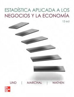 Estadística Aplicada a los Negocios y la Economía – Lind, Marchal & Wathen – 15va Edición