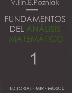 Fundamentos del Análisis Matemático Tomo 1 – V. Llín, E. Pozniak – 1ra Edición