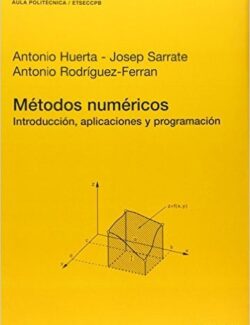 metodos numericos introduccion aplicaciones y propagacion antonio huerta 1ra edicion