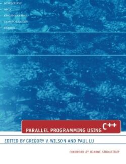 parallel programming using c greg wilson 1st edition