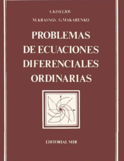 Problemas de Ecuaciones Diferenciales Ordinarias – A. Kiseliov, M. Krasnov, G. Makarenko – 4ta Edición
