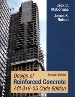 Design of Reinforced Concrete – Jack C. McCormac, James K. Nelson – 7th Edition