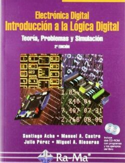 Electrónica Digital: Introducción a la Lógica Digital – Santiago Acha – 2da Edición