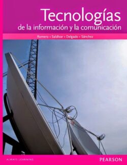 Tecnologías de la Información y la Comunicación – Perla Romero, Clara Saldívar, Raquel Delgado, Luis Sánchez – 1ra Edición