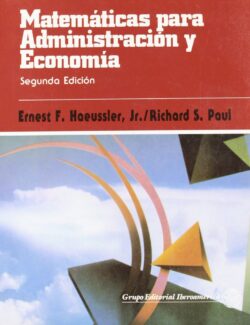 Matemáticas para Administración y Economía – Ernest Haeussler, Richard Paul – 2da Edición