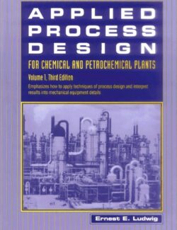 applied process design for chemical and petrochemical plants vol 1 ernest e ludwig