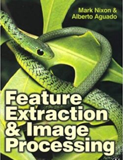 Feature Extraction and Image Processing – Mark S. Nixon, Alberto S. Aguado – 1st Edition
