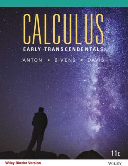 Calculus Early Transcendentals: Single Variable – Howard Anton, Irl Bivens, Stephen Davis – 11th Edition