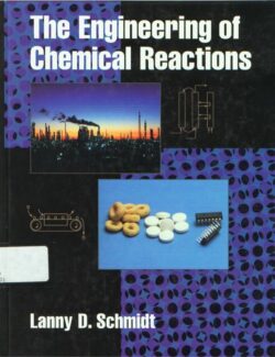 the engineering of chemical reactions lanny d schmidt 1st edition