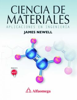 Ciencia de Materiales: Aplicaciones en Ingeniería – James Newell – 1ra Edición