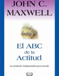 El ABC de la Actitud – John C. Maxwell
