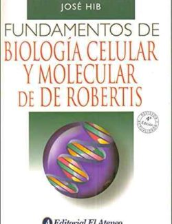 fundamentos de biologia celular y molecular de de robertis eduardo de robertis jose hib 4ta edicion