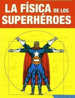 la fisica de los superheroes james kakalios
