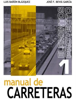 Manual de Carreteras Vol. 1 – Luis Bañon, José F. Beviá – 1ra Edición