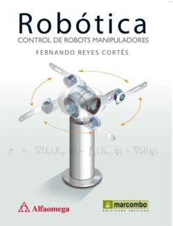 Robótica: Control de Robots Manipuladores – Fernando Reyes Cortés – 1ra Edición