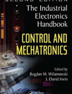 the industrial electronics handbook control and mechatronics j david irwin bogdan m wilamowski 2nd edition