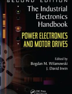 the industrial electronics handbook power electronics and motor drives j david irwin bogdan m wilam