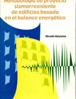 metodologia de proyecto sismorresistente de edificios basada en el balance energetico hiroshi akiyama 1ra edicion