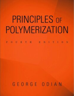 Principles of Polymerization – George Odian – 4th Edition