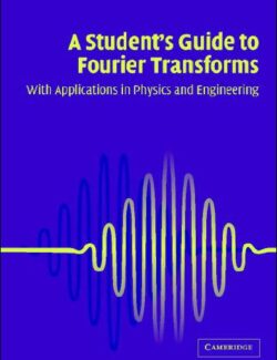a students guide to fourier transforms with applications in physics and engineering j m james 2nd edition
