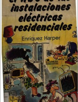 ABC de las Instalaciones Eléctricas Residenciales – Gilberto Enríquez Harper – 1ra Edición