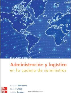 Administración y Logística en la Cadena de Suministros – Donald J. Bowersox, David J. Closs, M. Bixby Cooper – 2da Edición