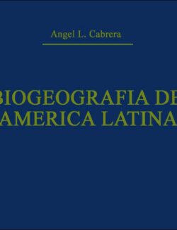 Biogeografía de América Latina – Angel L. Cabrera – 1ra Edicion
