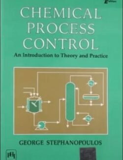 chemical process control an introduction to theory and practice george stephanopoulos 1st edition