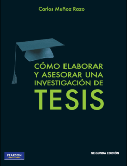 Cómo Elaborar y Asesorar Una Investigación de TESIS – Carlos Muños Razo – 2da Edición