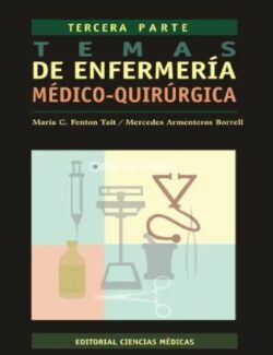 Temas de Enfermería Médico–Quirúrgica ( Tercera Parte ) – María C. Fenton, Carlos A. León – 1ra Edición