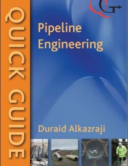 A Quick Guide to Pipeline Engineering – D. Alkazraji – 1st Edition