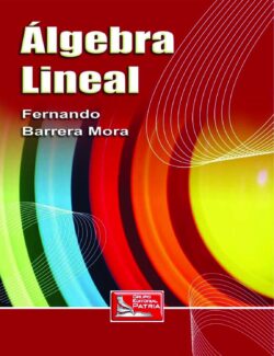 Álgebra Lineal - Fernando Barrera Mora - 1ra Edición