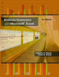 Análisis Financiero con Microsoft Excel – Timothy R. Mayes, Todd M. Shank – 5ta Edición