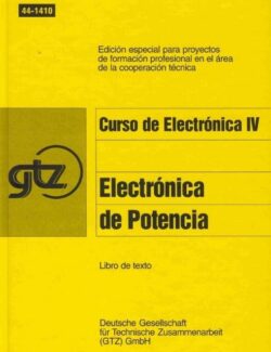 Curso de Electrónica Tomo IV: Electrónica de Potencia (GTZ) – Heinz-Piest-Institut für – 1ra Edición