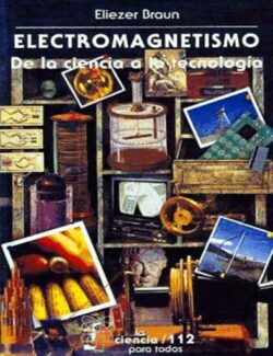 electromagnetismo de la ciencia a la tecnologia eliezer braun 1ra edicion