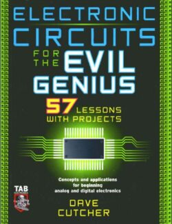 electronic circuits for the evil genius dave cutcher 1st edition