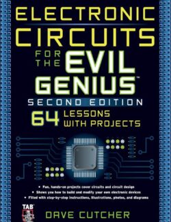 electronic circuits for the evil genius dave cutcher 2nd edition