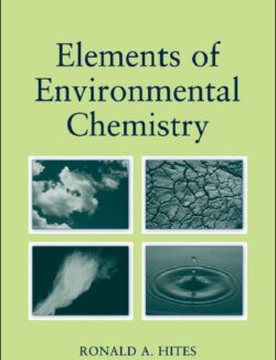 elements of environmental chemistry ronald a hites 1st edition