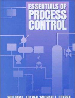 Essentials of Process Control – Michael L. Luyben, William L. Luyben – 1st Edition