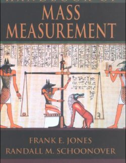 Handbook of Mass Measurement – F. E. Jones, R. M. Schoonover – 1st Edition