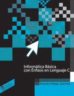 informatica basica con enfasis en lenguaje c eduardo j villegas 1ra edicion 1