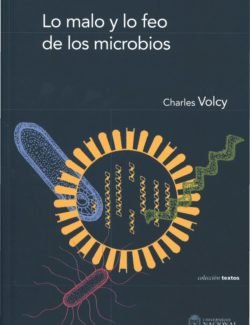 lo malo y lo feo de los microbios charles volcy 1ra edicion